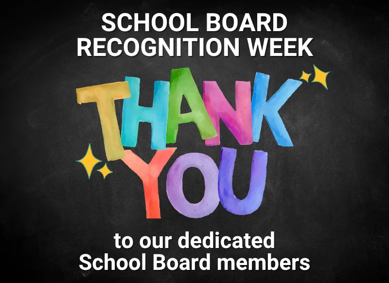 black graphic with text School Board Recognition Week Thank You to Our Dedicated School Board Members